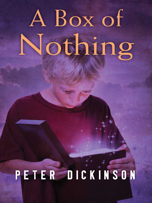 Title details for A Box of Nothing by Peter Dickinson - Available
